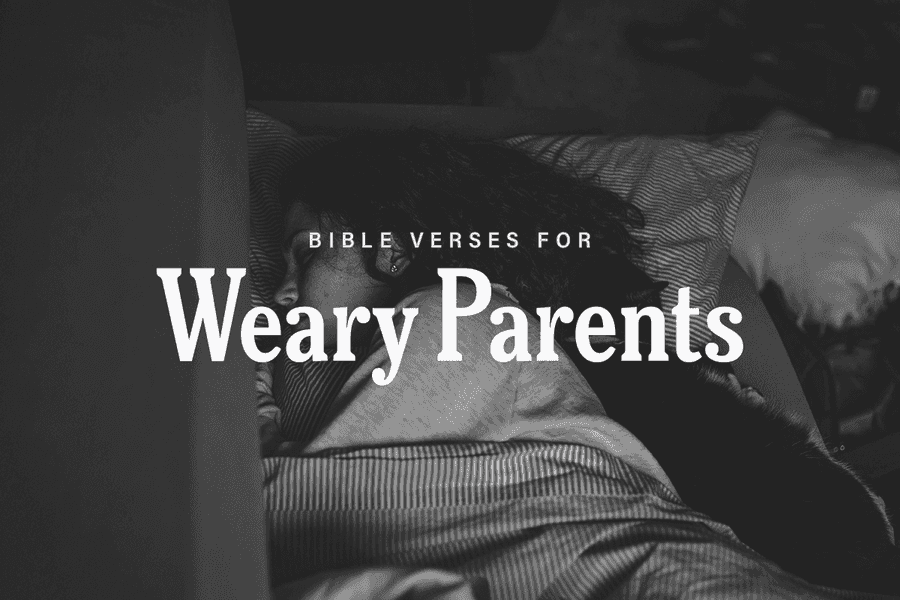 21 versets bibliques pour les parents fatigués